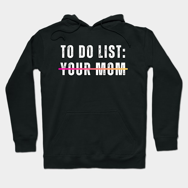 Funny To Do List Your Mom Sarcasm Sarcastic Saying Men Women Sleeve T-Shirt Hoodie by designready4you